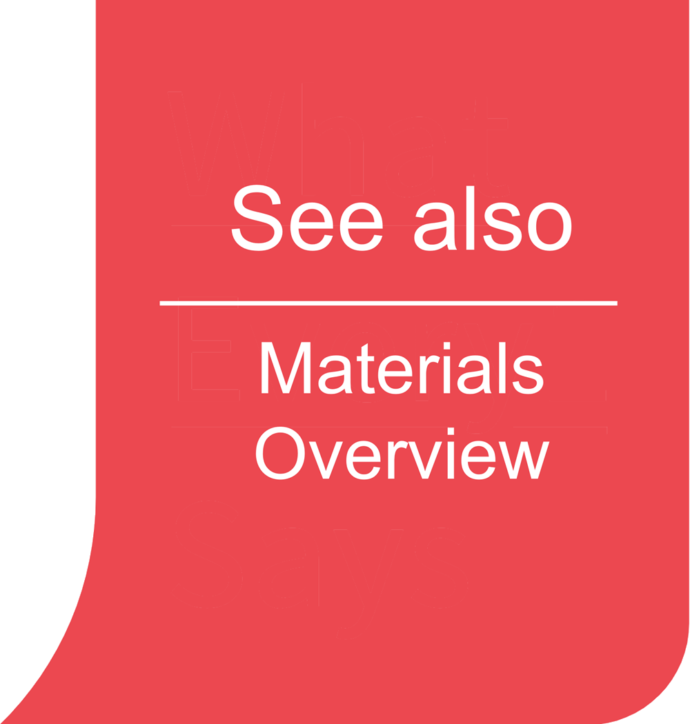 See also Materials Overview